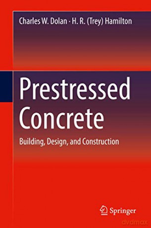 Prestressed Concrete: Building, Design, and Construction [KSIĄŻKA]