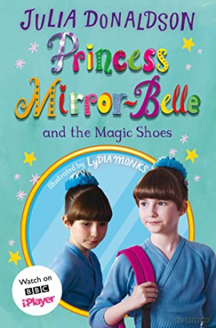 Princess Mirror-Belle and the Magic Shoes: TV tie-in - Julia Donaldson [KSIĄŻKA]