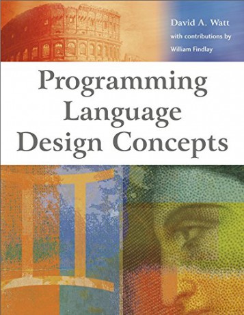 Programming Language Design Concepts - David A. Watt [KSIĄŻKA]