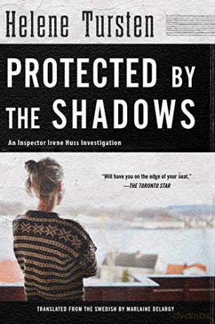 Protected by the Shadows Irene Huss Investigation #10 - Marlaine Delargy [KSIĄŻKA]