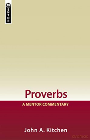 Proverbs: A Mentor Commentary - John A. Kitchen [KSIĄŻKA]