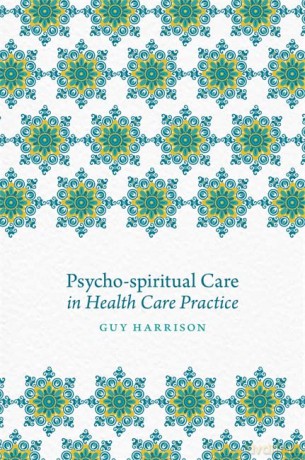 Psycho-spiritual Care in Health Care Practice - Guy Harrison [KSIĄŻKA]