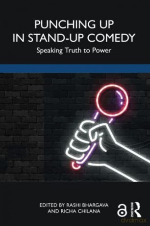 Punching Up in Stand-Up Comedy: Speaking Truth to Power - Rashi Bhargava [KSIĄŻKA]