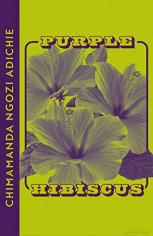 Purple Hibiscus: Chimamanda Ngozi Adichie - Chimamanda Ngozi Adichie [KSIĄŻKA]