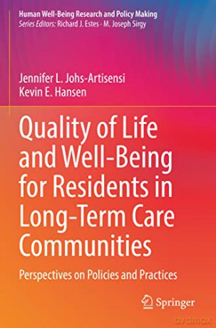 Quality of Life and Well-Being for Residents in Long-Term Care Communities: Perspectives on Policies and Practices - Kevin E. Hansen [KSIĄŻKA]