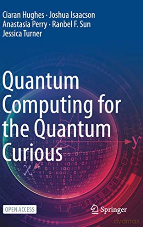 Quantum Computing for the Quantum Curious - Jessica Turner [KSIĄŻKA]