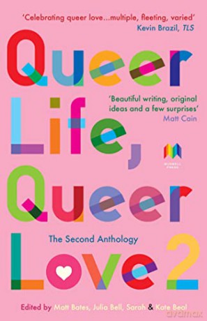 Queer Life, Queer Love. The Second Anthology: 2 [KSIĄŻKA]