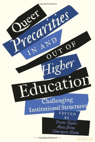 Queer Precarity in Higher Education: Challenging the Institutional Structures: Challenging Institutional Structures - Yvette Taylor [KSIĄŻKA]