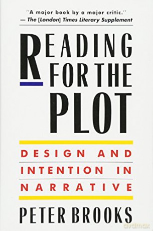 Reading for the Plot: Design and Intention in Narrative - Peter Brooks [KSIĄŻKA]