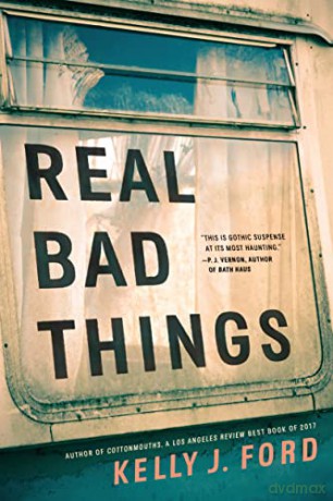 Real Bad Things - Kelly J. Ford [KSIĄŻKA]