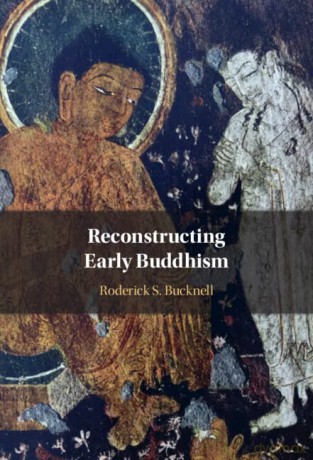 Reconstructing Early Buddhism - Roderick S. Bucknell [KSIĄŻKA]
