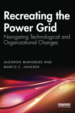 Recreating the Power Grid: Navigating Technological and Organizational Changes - Marco C. Janssen [KSIĄŻKA]