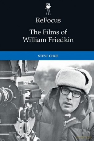 Refocus: the Films of William Friedkin - Steve Choe [KSIĄŻKA]