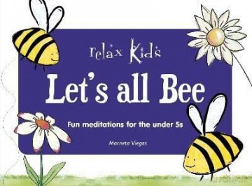 Relax Kids - Let's all BEE: Fun meditations for the under 5s - Marneta Viegas [KSIĄŻKA]