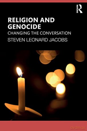 Religion and Genocide: Changing the Conversation - Steven Leonard Jacobs [KSIĄŻKA]