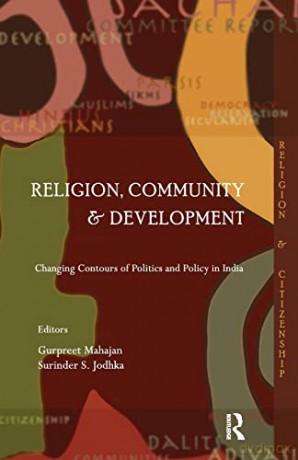 Religion, Community and Development: Changing Contours of Politics and Policy in India - Gurpreet Mahajan [KSIĄŻKA]