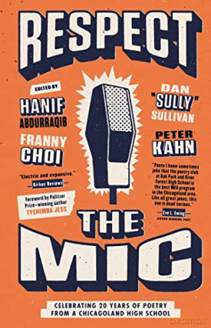 Respect the Mic: Celebrating 20 Years of Poetry from a Chicagoland High School [KSIĄŻKA]