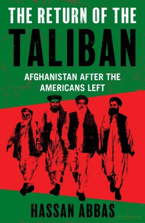 Return of the Taliban: Afghanistan after the Americans Left - Hassan Abbas [KSIĄŻKA]