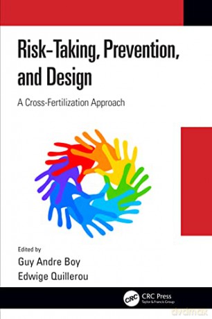 Risk-Taking, Prevention and Design: A Cross-Fertilization Approach - Guy Andre Boy [KSIĄŻKA]