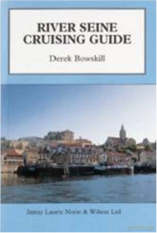 River Seine Cruising Guide - Derek Bowskill [KSIĄŻKA]