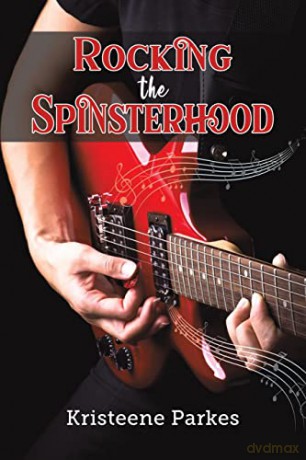 Rocking the Spinsterhood - Kristeene Parkes [KSIĄŻKA]