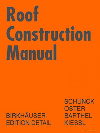 Roof Construction Manual: Pitched Roofs - Eberhard Schunck [KSIĄŻKA]