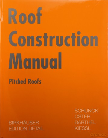 Roof Construction Manual: Pitched Roofs - Eberhard Schunck [KSIĄŻKA]