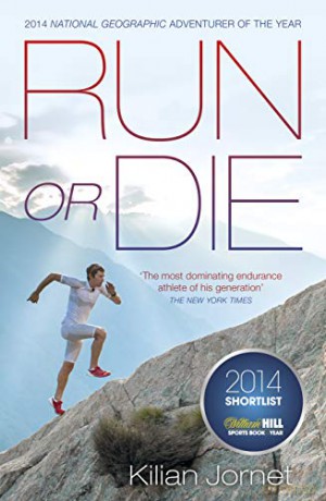 Run or Die: The Inspirational Memoir of the World's Greatest Ultra-Runner - Kilian Jornet Burgada [KSIĄŻKA]