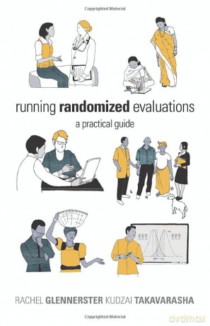 Running Randomized Evaluations: A Practical Guide - Rachel Glennerster [KSIĄŻKA]