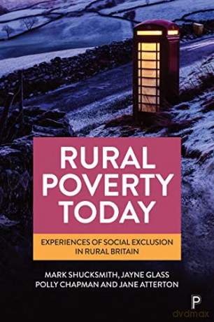 Rural Poverty Today: Experiences of Social Exclusion in Rural Britain - Jane Atterton [KSIĄŻKA]