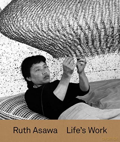 Ruth Asawa: Life's Work - Tamara Schenkenberg [KSIĄŻKA]