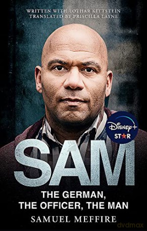 Sam: Coming soon to Disney Plus as Sam - A Saxon - Samuel Meffire [KSIĄŻKA]