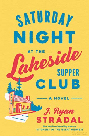 Saturday Night at the Lakeside Supper Club - J Ryan Stradal [KSIĄŻKA]