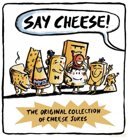 Say Cheese: The Original Collection of Cheese Jokes - Wesley Dale [KSIĄŻKA]