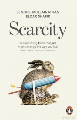 Scarcity: The True Cost of Not Having Enough - Eldar Shafir [KSIĄŻKA]