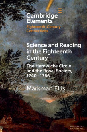 Science and Reading in the Eighteenth Century: The Hardwicke Circle and the Royal Society, 1740-1766 - Markman Ellis [KSIĄŻKA]