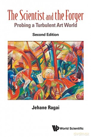 Scientist And The Forger, The: Probing A Turbulent Art World - Jehane Ragai [KSIĄŻKA]