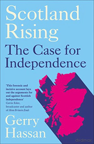 Scotland Rising: The Case for Independence - Gerry Hassan [KSIĄŻKA]