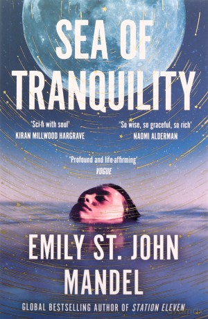 Sea of Tranquility: The Instant Sunday Times Bestseller from the Author of Station Eleven - Emily St. John Mandel [KSIĄŻKA]