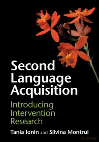 Second Language Acquisition: Introducing Intervention Research - Tania Ionin [KSIĄŻKA]