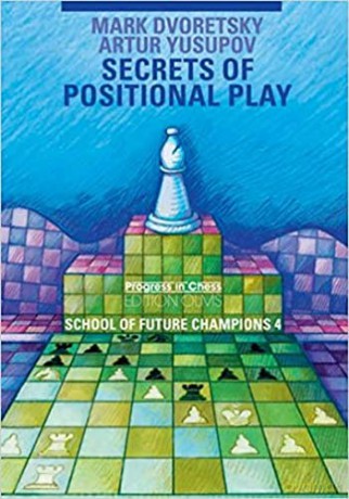 SECRETS OF POSITIONAL PLAY: School of Future Champions -- Volume 4 - Unknown [KSIĄŻKA]
