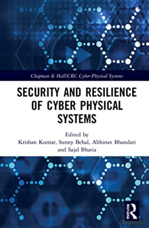 Security and Resilience of Cyber Physical Systems - Krishan Kumar [KSIĄŻKA]