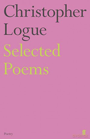 Selected Poems of Christopher Logue - Christopher Logue [KSIĄŻKA]