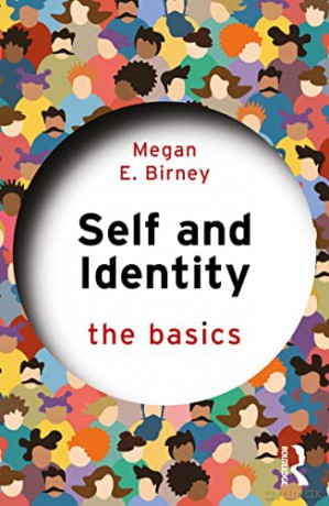 Self and Identity: The Basics - Megan E. Birney [KSIĄŻKA]