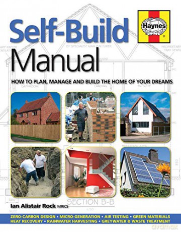SELF BUILD MANUAL: How to plan, manage and build the home of your dreams - Ian Rock [KSIĄŻKA]