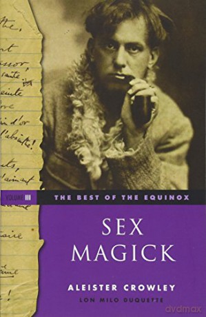Sex Magick Best Of The Equinox Volume III: 3 - Introduction by Lon Milo Duquette [KSIĄŻKA]