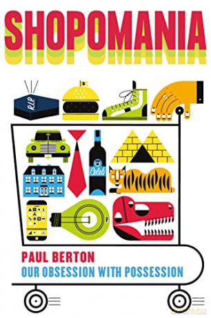 Shopomania: Our Obsession with Possession - Paul Berton [KSIĄŻKA]