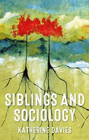 Siblings and Sociology - Katherine Davies [KSIĄŻKA]