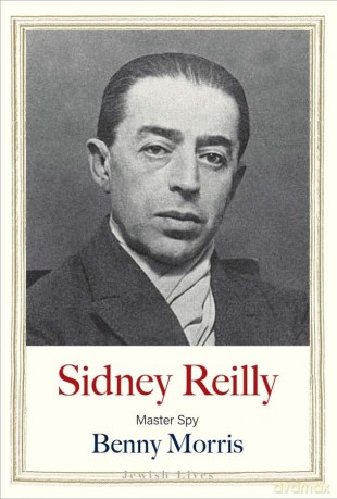 Sidney Reilly: Master Spy - Benny Morris [KSIĄŻKA]