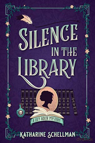 Silence in the Library: A Lily Adler Mystery - Katharine Schellman [KSIĄŻKA]